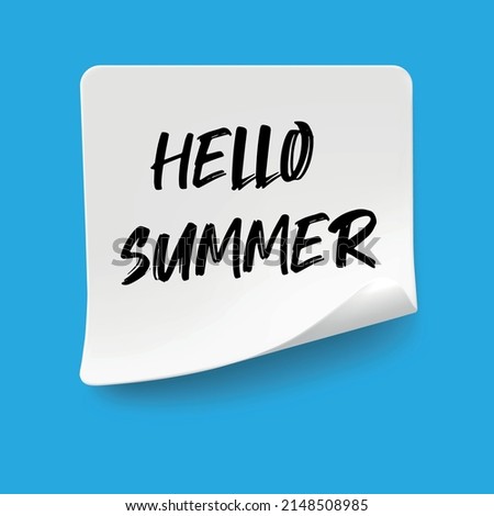Hello Summer - inscription of many colored letters at notes on blue background. First summer day, Calendar concept. With copy space for text
