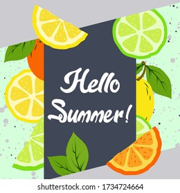 Hello Summer, inscription on the background with Fresh  orange, lemon, lime slices in cartoon style. EPS 10