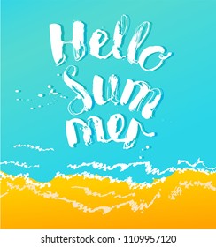 Hello Summer inscription on the blue sea background and sand background. Handwritten text for cards,, t-shirts, Simple illustration.