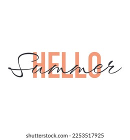 Hello Summer. Inspirational summer funny quote sign. Modern calligraphy.