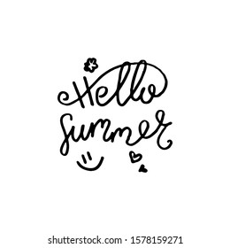 Hello summer. Inspirational hand-lettering quote. Hipster hand drawn vintage illustration. Can be used as a print on t-shirts and bags, stationary or poster, cards and designs.