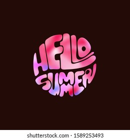 Hello Summer. Inspirational hand-lettering quote. Hipster hand drawn vintage illustration. Can be used as a print on t-shirts and bags, stationary or poster, cards and designs.