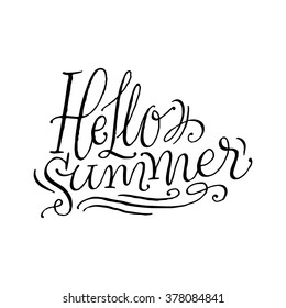 "Hello Summer".
Inspirational and motivational quotes. Hand painted brush lettering and custom typography for your designs: t-shirts, bags, for posters, invitations, cards, etc.