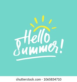 Hello summer- isolated vector handdrawn lettering with sun clip-art in simple rough style. Design for t-shirts, prints, postcards, flayers, banners, posters.