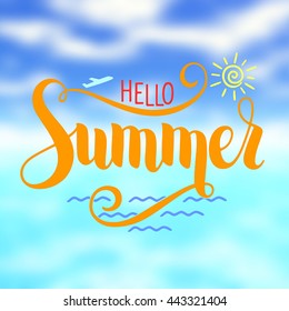 "Hello summer" lettering based on calligraphy inscription. Hand drawn lettering with decorative elements in sketch style, vector EPS-8. 
