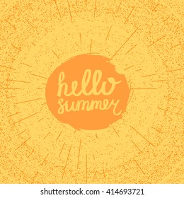 Hello Summer Lettering by brush. Typographic vacation and travel hand drawn  poster with yellow sun bright background. Vector