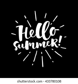 Hello summer lettering card. Hand drawn ink illustration phrase for prints and posters, invitation and greeting cards. Handwritten modern brush calligraphy design