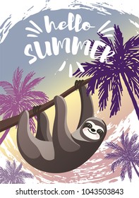 Hello Summer lettering with a cartoon Hanging Sloth and palm trees. Seasonal 
vector poster on a hand drawn ink background.