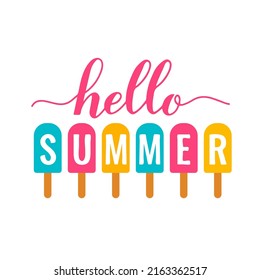 Hello summer lettering with colorful ice cream. Inspirational seasonal quote typography poster. Vector template for banner, flyer, sticker, shirt, etc. 