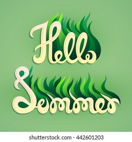Hello summer lettering composition with green grass on green background.  Print for T-shirts and bags, poster, flyer, cover, brochure, web. Template for design. Vector illustration.