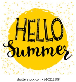 Hello summer lettering composition. Inspirational quote with hand-drawn artistic letters.Design element for seasonal posters, t-shirts, cards