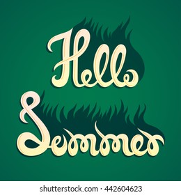 Hello summer lettering composition with shilouette of grass on green background.  Print for T-shirts and bags, poster, flyer, cover, brochure, web. Template for design. Vector 