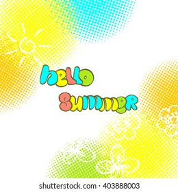 Hello Summer lettering design on abstract paint spots and children's drawings