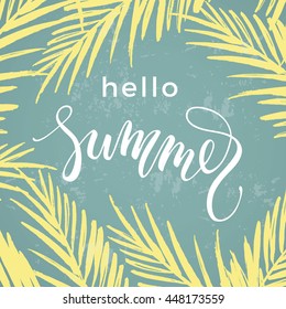 Hello Summer. Lettering design on palm background. Vector illustration for posters, card, web, flyer and other uses