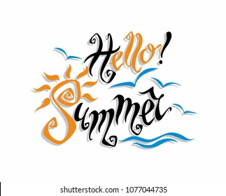 Hello summer . Lettering . Greeting. Sun, sea, seagulls. Design concept for tourism. Vector.