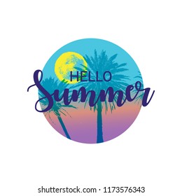 Hello Summer lettering. Hand drawn palm trees with a round shape and grungy paint background. Concept design element for t-shirt prints. Vector illustration EPS 10 file.