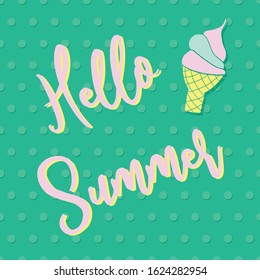 Hello Summer lettering and ice cream cone on polka dots. Retro style vector design. Vintage poster, greeting card, invitation. Hand drawn.