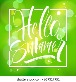 Hello Summer lettering on abstract green background with bokeh effect. Brush painted letters, template for banner, flyer or gift card. Modern calligraphy, vector illustration.