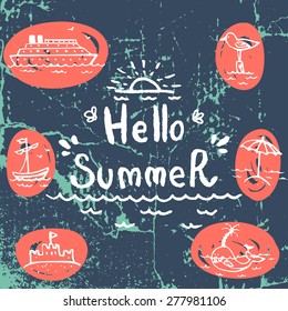 Hello Summer lettering on grunge background with small hand drawn marine doodles.