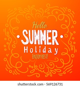 Hello Summer lettering on orange background. Doodle style. Abstract typographic summer design for banner, poster, card, flyer. Vector illustration