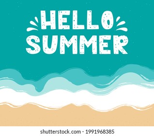 Hello Summer - lettering on the sea surface. Beach, sand, seashore with blue azure waves. Sea coast top view, aerial view. Ocean, marine background. Hand drawn vector illustration.