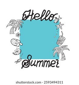 hello summer lettering palm tree and lemonade citrus shell calligraphy square frame with blue background vector graphics doodle hand drawn illustration base for textile design tableware and printing