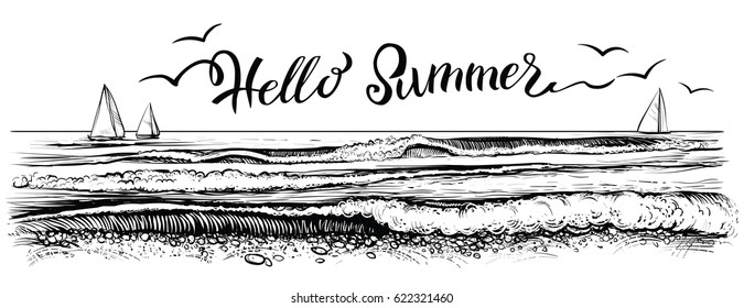 Hello summer, lettering. Panoramic ocean or sea beach view. Vector illustration of seaside with yacht and water waves. Black and white handmade drawing with calligraphic.