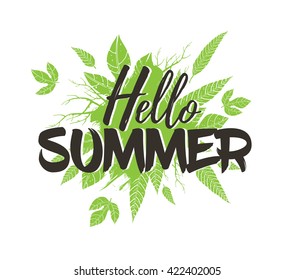 Hello summer lettering poster with green leaves and brush strokes. Summer party design template. Summer t-shirt print. Vector illustration on white background.