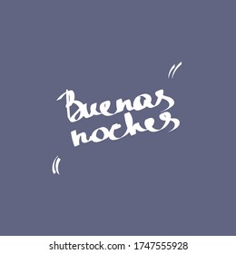 Hello summer, lettering in Spanish: Good night, lettering in Spanish: Buenas Noches. Hand drawn modern brush calligraphy for invitations and greeting cards, t-shirts, prints and posters.