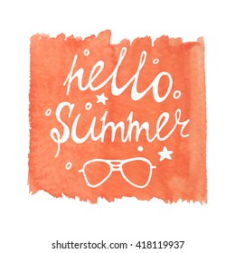 Hello summer lettering and sunglasses on watercolor background. Abstract Summer Concept. Vector Illustration.