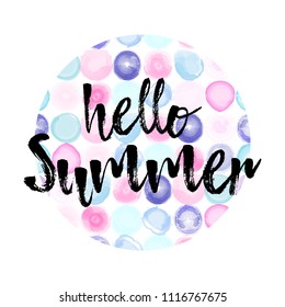 Hello Summer Lettering with Watercolor textured circles isolated on white background. Creative colorful pattern design for textile, cloths, t-shirt, greeting card. Vector illustration EPS 10 file.