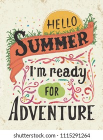 Hello summer, i m ready for adventure. Quote art, vector illustration. Hand drawn, Vintage design. EPS10