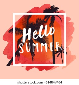 Hello Summer. Modern calligraphic T-shirt design with flat palm trees on bright colorful watercolor background. Vivid cheerful optimistic summer flyer, poster, fabric print design in vector