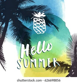 Hello Summer. Modern calligraphic T-shirt design with flat palm trees and pineapple on colorful watercolor background. Vivid cheerful optimistic summer flyer, poster, fabric print in vector