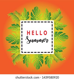 Hello summer. Modern frame design for your text with tropical exotic leaves and. Summer text sales. The perfect Template for invitations, posters, banners, vector illustrations.
