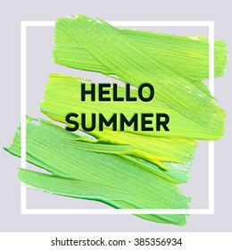 Hello summer. Mood square acrylic stroke poster. Text lettering of an inspirational saying. Quote Typographical Poster Template, vector design