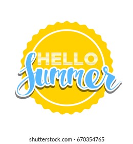 Hello Summer on color circle. Isolated Typographic Design Label. Season Holidays lettering for logo,Templates, invitation, greeting card, prints and posters. Enjoy The Beach party