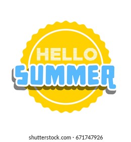 Hello Summer on color circle. Isolated Typographic Design Label. Season Holidays lettering for logo,Templates, invitation, greeting card, prints and posters. 