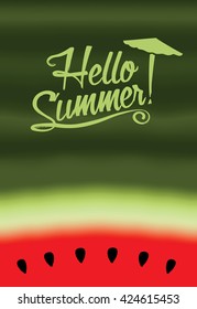 Hello Summer on watermelon background. Vector illustration.