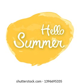 Hello summer on yellow watercolor spot. Design element for invitation, greeting card, prints and posters. Vector illustration.