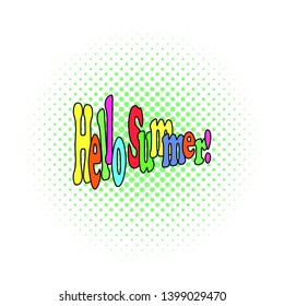Hello Summer phrase. Pop art poster, banner, icon. Colorful text and halftone background. Vector Illustration