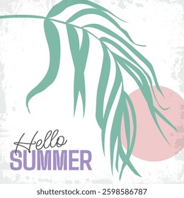 Hello Summer. Poster in modern art style. Concept of tropical vacation and nature. Minimalist trendy illustration of palm leaves tree and sun, abstract nature scene. Wall art, print, cover, ads