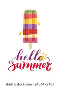 Hello summer poster with popsicles and handwriting calligraphy. Holiday concept.