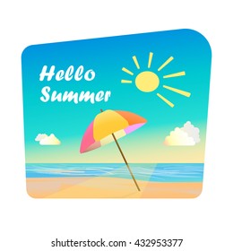 Hello summer - quote, beach umbrella on sand, near sea. Summer Moment.