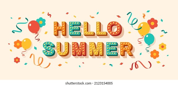 Hello summer quote, card or banner with typography design. Vector illustration, retro light bulbs font, party streamers, flowers, confetti and flying balloons. Sale poster, hi text message