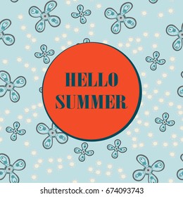 Hello Summer, sale card vector illustration, stylized flowers seamless background.