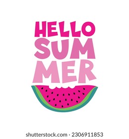 Hello Summer - saying with watermelon slice. Good for greeting card, poster, label, and other decoration for summer.