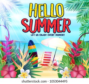 Hello Summer at the Seashore Let Us Enjoy Every Moment Poster with Tropical Leaves, Flowers, Surfboard, Beach Ball, Bench and Umbrella in Beach Background Vector Illustration.
