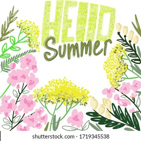 Hello summer. Summer season surrounded by field grass. For greeting card, invitation template, banner, greeting card flowers. Handmade. Congratulations. Beautiful herbs frame. Bouquet of flowers.