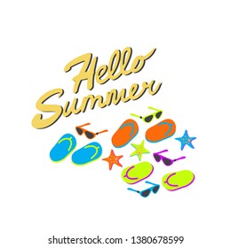 Hello summer sign and flip flops, sunglasses and starfish isolated on white background. Vector cartoon flip flops, sunglasses and starfish with text hello summer illustration